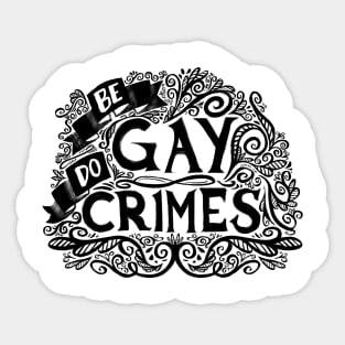 Be Gay Do Crimes: Dark Sticker